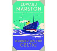 Murder on the Celtic: An action-packed Edwardian murder mystery (Ocean Liner Mysteries)