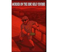 Murder on the Disc Golf Course