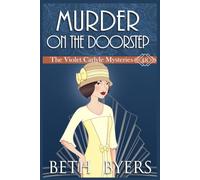 Murder On the Doorstep: A Violet Carlyle Cozy Historical Mystery: 48 (The Violet Carlyle Mysteries)