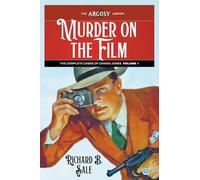 Murder on the Film: The Complete Cases of Candid Jones, Volume 1: 180 (Argosy Library)