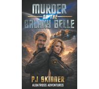 Murder on the Galaxy Belle: A Cozy Space Opera Mystery (The Albatross Adventures)