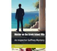 Murder on the Greek Island Villa: “An Inspector Gaffney Mystery” (Gaffney Murder Mysteries)