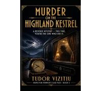 MURDER ON THE HIGHLAND KESTREL: This time, you're the one who did it (You didn't get caught. Not yet.)