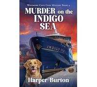 Murder on the Indigo Sea: 4 (Windmere Cove Cozy Mystery)