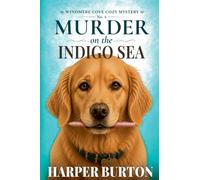 Murder on the Indigo Sea: 4 (Windmere Cove Cozy Mystery)