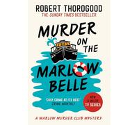 Murder on the Marlow Belle: A gripping cosy crime murder mystery novel from the Sunday Times bestseller, new for 2025!: Book 4 (The Marlow Murder Club Mysteries)