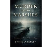 Murder on the Marshes: A Small-Town Psychological Thriller Where Faith, Power, and Secrets Collide