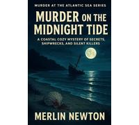 Murder on the Midnight Tide: A Coastal Cozy Mystery of Secrets, Shipwrecks, and Silent Killers (The Seabright Mysteries)