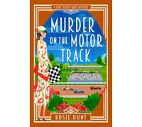 Murder on the Motor Track: A 1920s Cozy Mystery (Lady Felicity Quick Mystery)