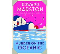 Murder on the Oceanic: A gripping Edwardian mystery from the bestselling author (Ocean Liner Mysteries)