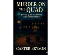 Murder on the Quad: Book 3 of the Briarwood Cozy Mystery Series: Book 3 of the Briarwood