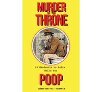 Murder on the Throne: 53 Whodunits to Solve While You POOP