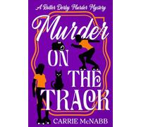 Murder On The Track: 1 (A Roller Derby Murder Mystery)