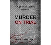 Murder On Trial: A Hightower Mystery, Book Three (The Hightower Mystery Series)