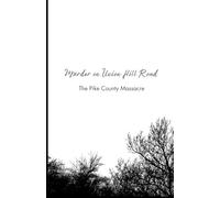 Murder on Union Hill Road: The Pike County Massacre