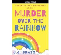 Murder Over the Rainbow: 1 (Serenity Bay Mysteries)
