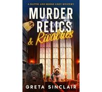 Murder, Relics & Rivalries: An Unputdownable Music Row Cozy Murder Mystery (A Hattie and Moose Cozy Mystery)