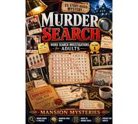 MURDER SEARCH: 25 Story-Based Mystery Word Search Investigations for Adults: Crime Word Search Puzzles with Detective Stories, Interactive Cases, Brain Games and Solutions for Adults