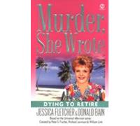 Murder She Wrote: Dying To Retire (ebook)