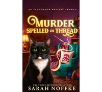 Murder Spelled in Thread (Ella Bloom Mysteries)