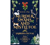 Murder, Swans, and Mistletoe (Magnolia Moone Mysteries)