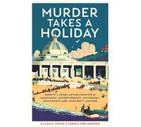 Murder Takes a Holiday: Classic Crime Stories for Summer (Vintage Crime Series)