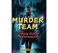 Murder Team - Coming Out of Retirement: The Final Book of Detective Jones A Southern Thriller: 3 (Detective Kelli Jones)
