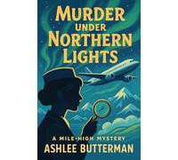 Murder Under Northern Lights (The Mile High Mysteries)