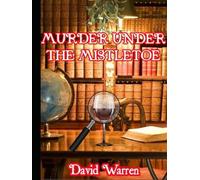 Murder Under the Mistletoe: A Peter Convey Mystery #1