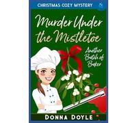 Murder Under the Mistletoe: Christmas Cozy Mystery: 13 (Another Batch of Baker Cozy Mysteries)