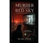 MURDER UNDER THE RED SKY: BOOK ONE: THE RED SKY FALLS