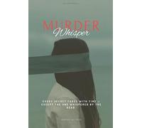 Murder Whisper: Every secret fades with time - except the one whispered by the dead.
