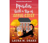 Murder With a Sip of Apple Cider: Whisper Hollow Cozies Book 1