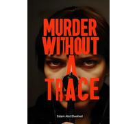 Murder Without a Trace: 100 True Stories of Real-Life Unsolved Crimes (Crime and Mystery)