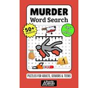Murder Word Search Puzzle Book: 50+ Fun & Easy-to-Read Puzzles Exploring Clues, Culprits & Crime Scenes, Gift for Mystery Fans & Armchair Detectives, Adults, Seniors & Teens