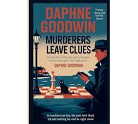 Murderers Leave Clues: In Brackton-on-Sea, the past isn’t dead - it’s just waiting for the right move.: In Brackton-on-Sea, the past isn’t dead - it’s ... the right move.: In Brackton-on-Sea, the past