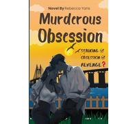 Murderous Obsession: A Possessive Billionaire Romance with a Stalker Twist and a Deadly Passion