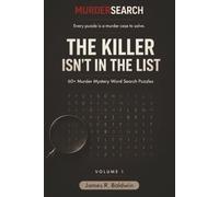 MurderSearch Volume 1 - The Killer Isn’t in the List: Every Puzzle is a Murder Case to Solve - 60+ Murder Mystery Word Search Puzzles with 192 ... Unique Word Search and Logic Puzzles Ever!)