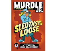 Murdle Jr.: Sleuths on the Loose: 1 (Murdle Jr. Mysteries)