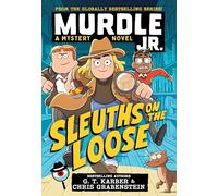 Murdle Jr.: Sleuths on the Loose (Murdle Jr. Mysteries)