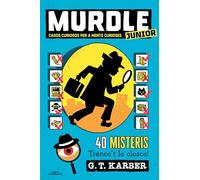 Murdle JUNIOR 1 - Casos curiosos per a ments curioses: 40 misteris per a nens i nenes a partir de 9 anys