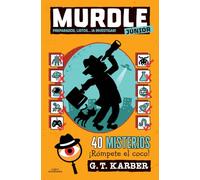Murdle JUNIOR 2 - Preparados, listos... ¡A Investigar!: 40 misterios para niños y niñas a partir de 9 años