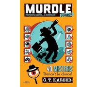 Murdle JUNIOR 2 - Preparats, llestos... A investigar!: 40 misteris per a nens i nenes a partir de 9 anys
