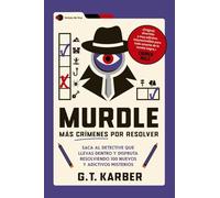 Murdle: Más crímenes por resolver: Saca al detective que llevas dentro y disfruta resolviendo 100 misteriosos casos (Voces de hoy)