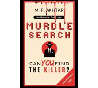 MurdleSearch Mystery Files - Volume 1: Death in the Details: Deduce the Killer, Method & Location