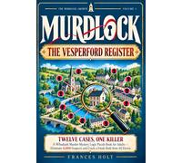MURDLOCK - The Vesperford Register: Twelve Cases, One Killer: A Whodunit Murder Mystery Logic Puzzle Book for Adults - Eliminate 6,000 Suspects and Crack a Finale Built from All Eleven