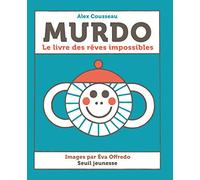 Murdo: Le livre des rêves impossibles (Albums jeunesse)