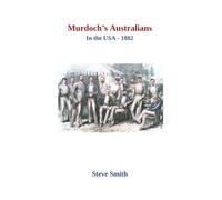 Murdoch's Australians in the USA 1882: 3 (The Minor Cricket Tours of North America)