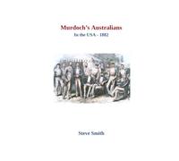 Murdoch's Australians in the USA 1882 (The Minor Cricket Tours of North America)