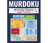 Murdoku Puzzle Books for Adults: Murdoku Puzzle Book: A Murdoku Puzzle Book Featuring Murdoku Murder Mystery Logic Puzzles and Sudoku Puzzle Books (Murdoku 80 Murder Mystery Logic Puzzles)